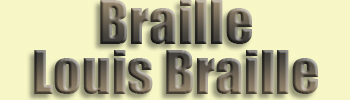 Braille<br> Louis Braille